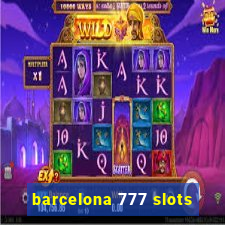 barcelona 777 slots